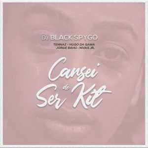DJ Black Spygo - Cansei De Ser Kit 