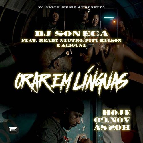 Dj Soneca – Orar em Línguas (ft Ready Neutro, Pitt Kelson & Alioune)