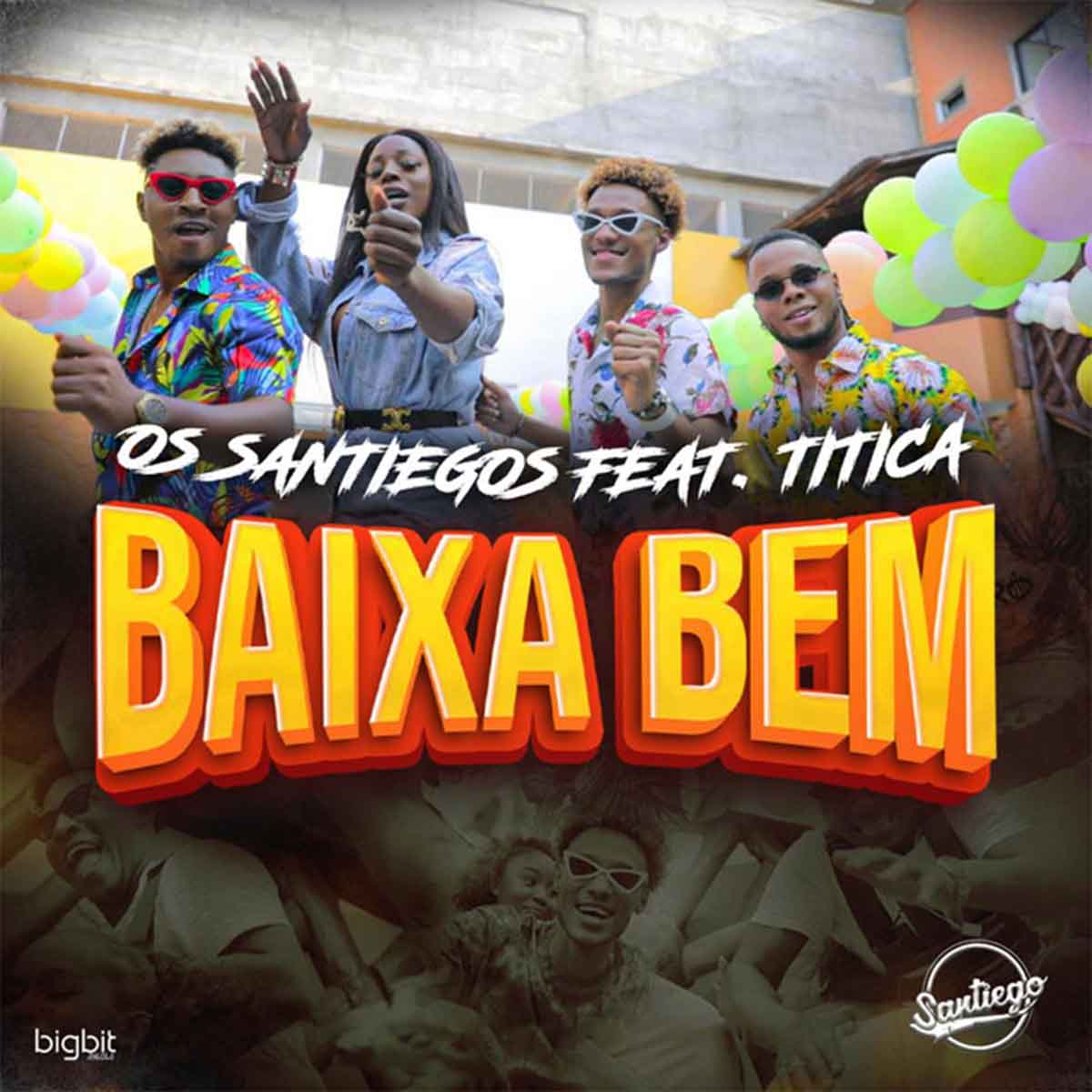 Os Santiegos - Baixa Bem (feat. Titica) [Download]