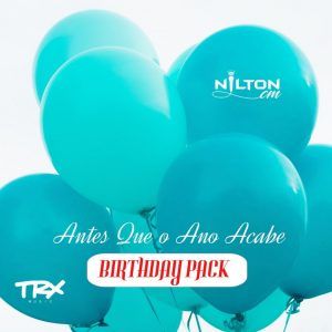 Nilton CM – Antes Que o Ano Acabe (Birthday Pack) 2022