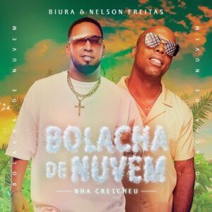 Biura & Nelson Freitas - Bolacha De Nuvem (Zouk) 2022
