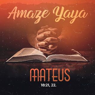 Amaze YaYa - Mateus 18:21-22 (Rap) 2022