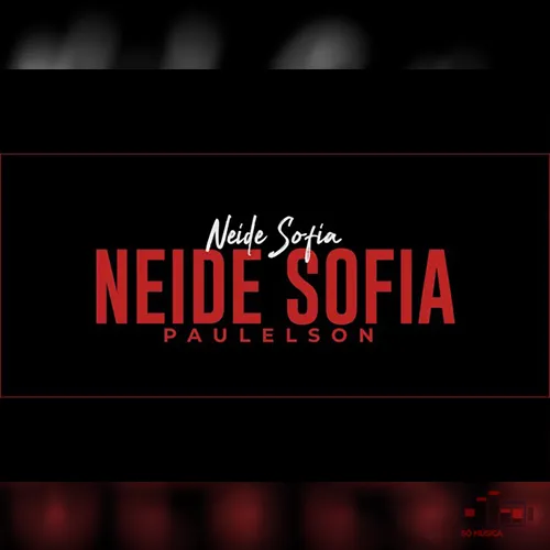 Neide Sofia - Neide Sofia (Feat. Paulelson) 2022