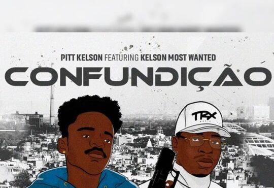 Pitt Kelson - Confundição (Feat. Kelson Most Wanted) 2022