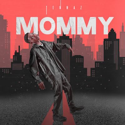 Tennaz - Mommy