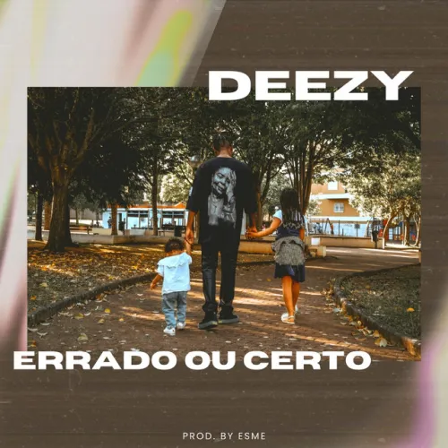 Deezy - Errado Ou Certo 