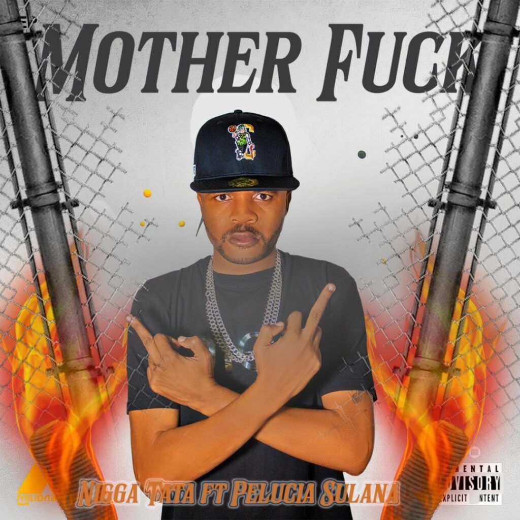 Nigga Tata Feat. Pelucia Sulana - Mather Fuck