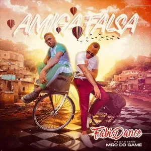 Fabio Dance - Amiga Falsa (Feat. Miro Do Game)