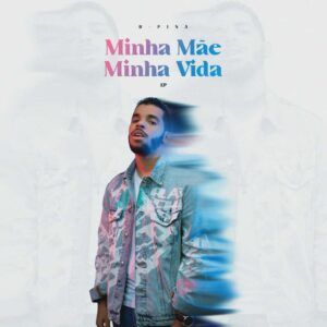 D Pina - Minha Mãe (Minha Vida) EP