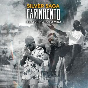 Silver Saga - Ta Farinhento (Feat. Puto Mira)