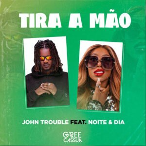 John Trouble - Tira A Mão (Feat. Noite e Dia)