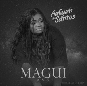 Aaliyah Dos Santos Feat. Matias Damásio - Magui (Remix) 2023