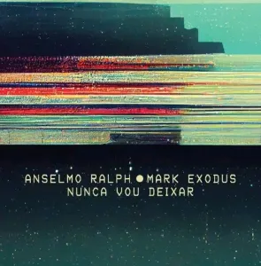 Anselmo Ralph - Nunca Vou Deixar (feat. Mark Exodus)