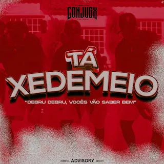 Conjugx - Tá Xé De Meio