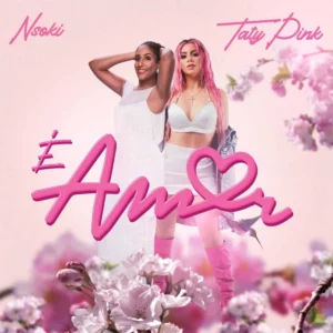 
Nsoki - É Amor (feat. Taty Pink)