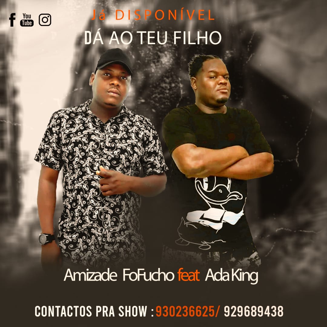 Amizade Fofucho - Dá Ao Teu Filho (feat. Ada King)