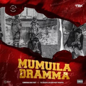 Corridas Bue Fast - Mumuilla Dramma (Feat. Tio Edson & Kelson Most Wanted)
