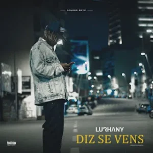 Lurhany - Diz Se Vens