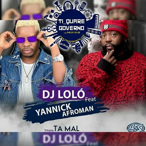 DJ Loló - Ta Mal (Feat. Yannick Afroman)