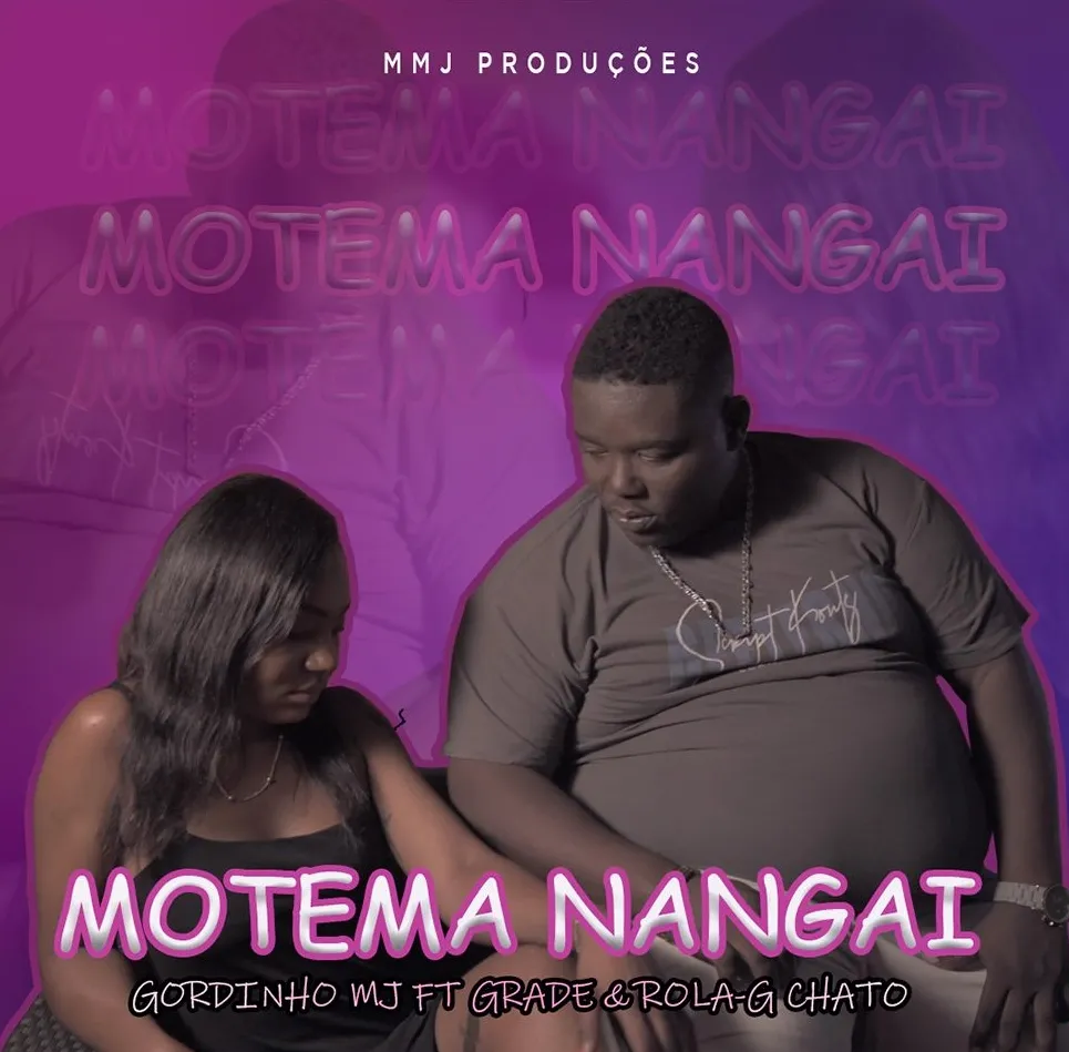 Gordinho MJ - Motema Nangai (Feat. Grade & Rola G Chato)