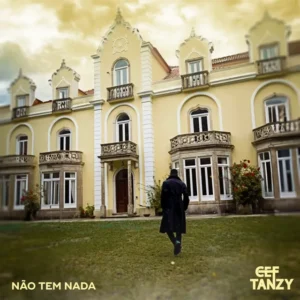 Cef Tanzy - Não Tem Nada