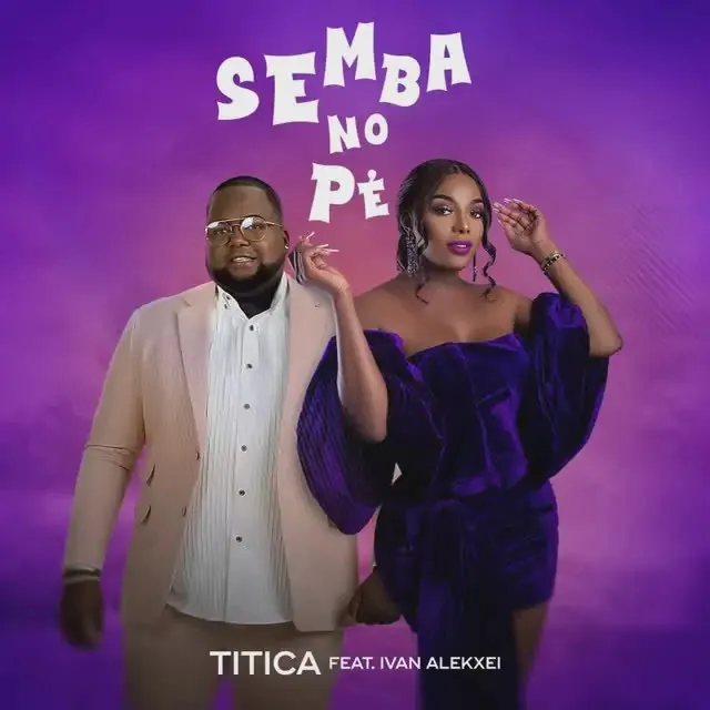 Titica - Semba No Pé (Feat. Ivan Alekxei)