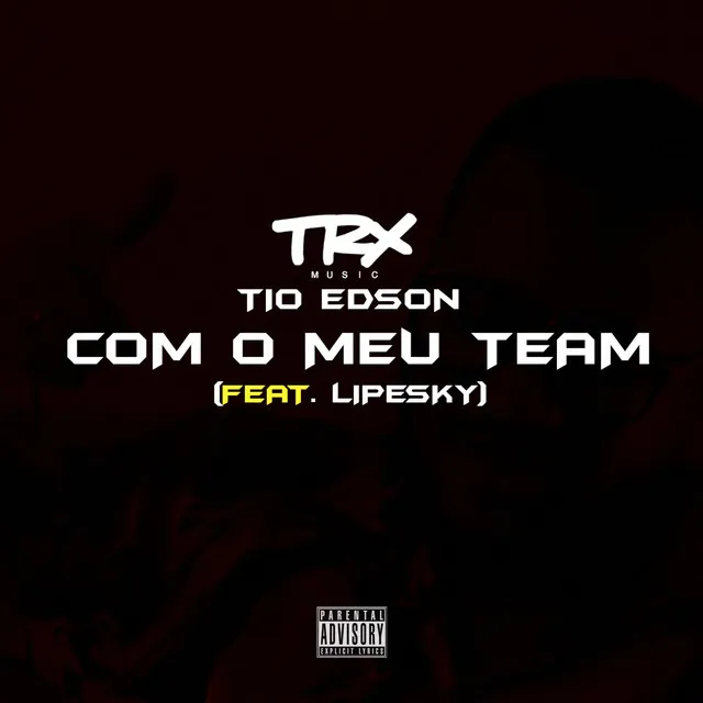 Tio Edson - Com Meu Team (Feat. LipeSky)