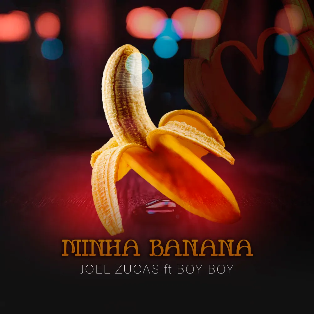 Joel Zucas - Minha Banana (Feat. Boy Boy)