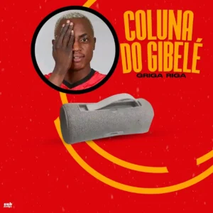 Griga Riga - Coluna Do Gibelé (Afro House)