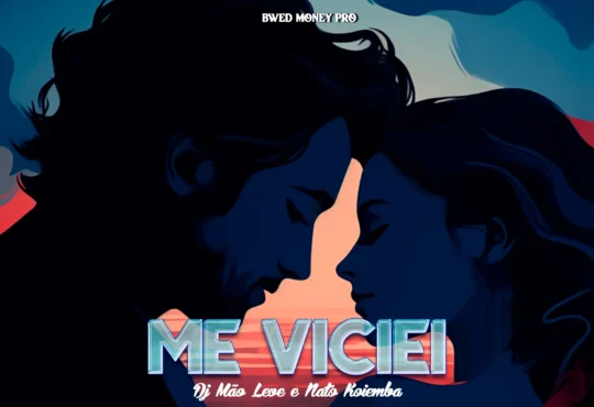 DJ Mão Leve - Me Viciei (Feat. Nato Koiemba)