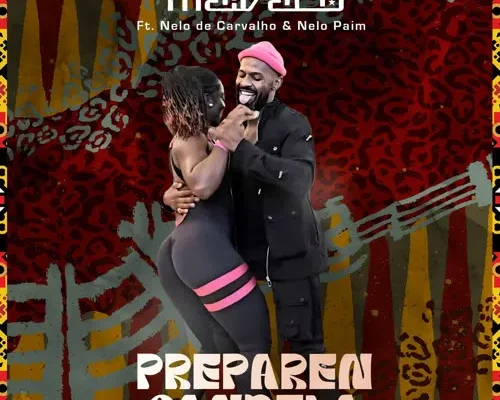 DJ Malvado - Preparen Candela (feat. Nelo Carvalho & Nelo Paim)