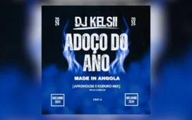 Dj Kelsii - Adoço Do Ano (Mix Afro House e Kuduro) 2024
