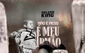 Delero King - Não É Peso, É Meu Irmão