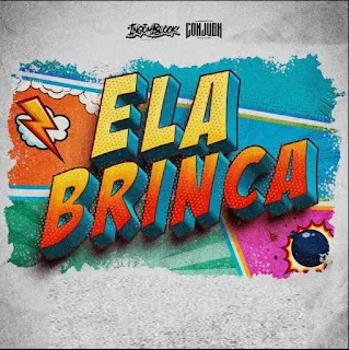 Ingomblock - Ela Brinca (Feat. Conjugx) 