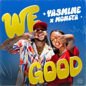 Yasmine x Monsta – We Good
