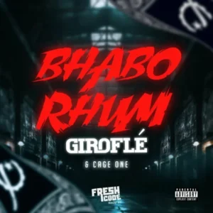 Bhabo Rhum, Cage One - Giroflé (Rap) 2024