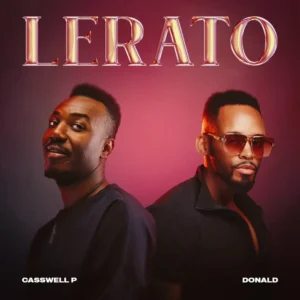 Casswell P & Donald – Lerato (Amapiano) 2024
