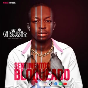 Ti Kelvin - Sentimentos Bloqueados (Zouk) 2024