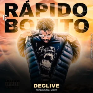 Declive – Rápido e Bonito (Rap) 2024
