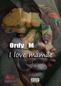 Ordy M - I Love Mamãe