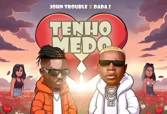 John Trouble - Tenho Medo (Feat. Dada 2) 2024