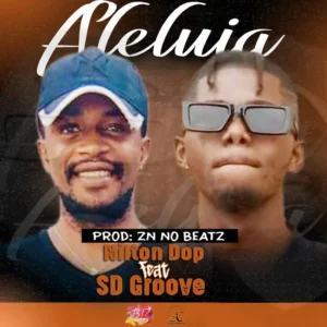 Nilton Dop Feat. SD Groove - Aleluia (Rap) 2024