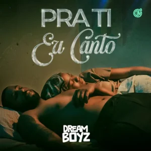 Dream Boyz - Pra Ti Eu Canto (Zouk) 2024