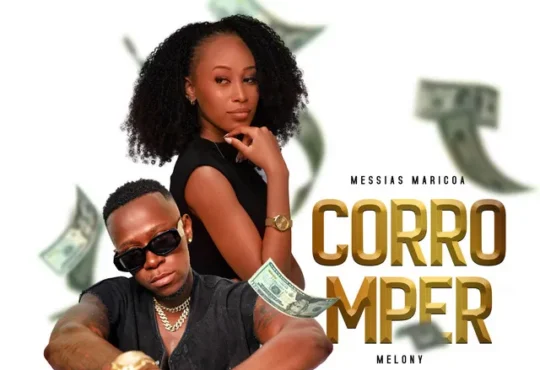 Messias Maricoa - Corromper (Feat. Melony) 2024