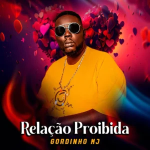 Gordinho MJ - Relação Proibida (Zouk) 2025