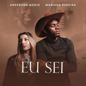 Anderson Mário - Eu Sei (Feat. Mariana Pereira) 2025