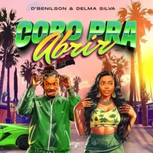 D Benilson e Delma Silva - Coro Pra Abrir (Afro House) 2025 