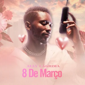 Ally Lágrima - 8 De Março (R&B) 2025