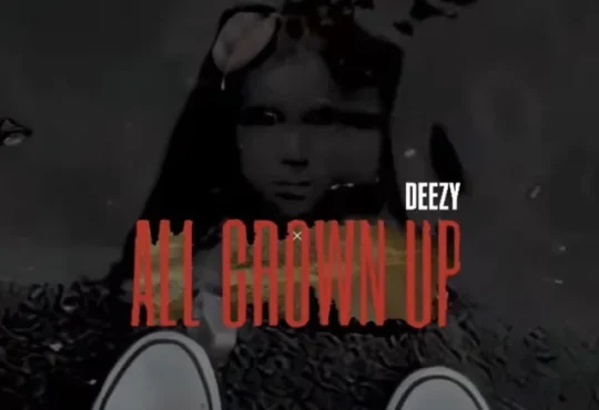 Deezy - All Grown Up (2025)