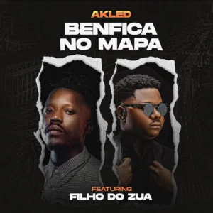 Akled - Benfica No Mapa (Feat. Filho Do Zua)